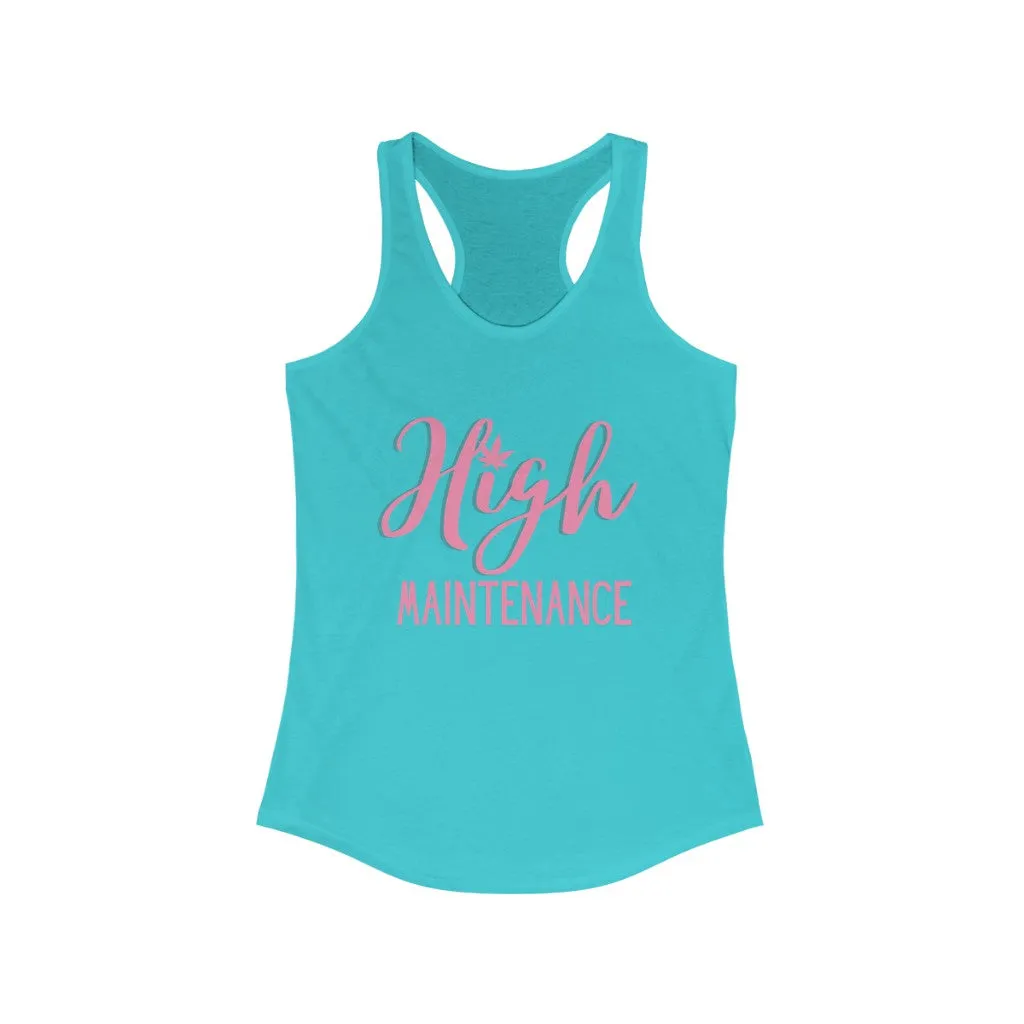 High Maintenance Racerback Tank