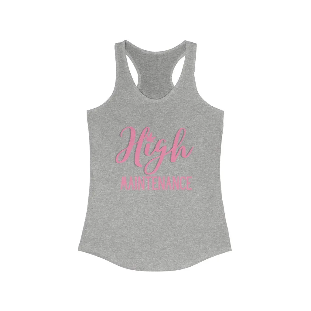 High Maintenance Racerback Tank