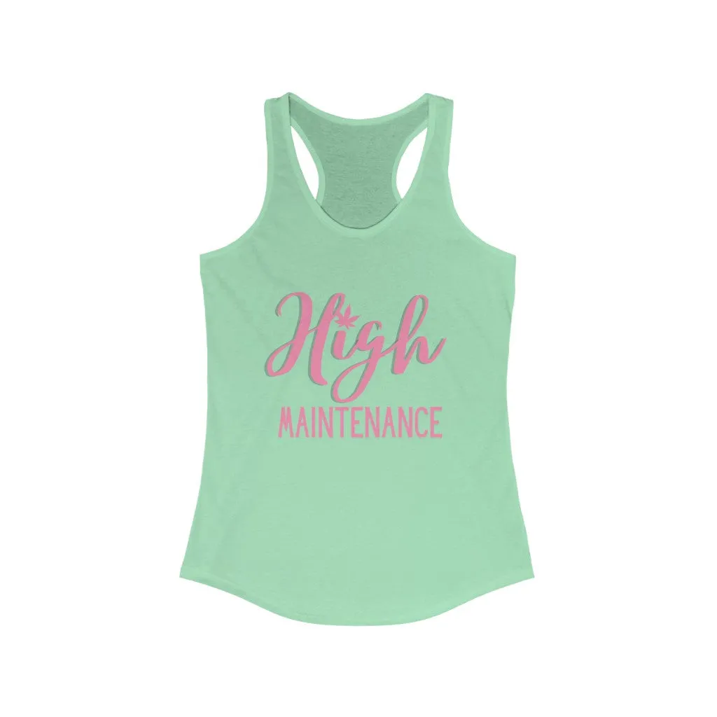 High Maintenance Racerback Tank