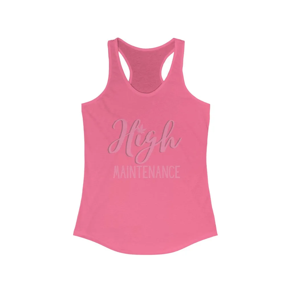 High Maintenance Racerback Tank